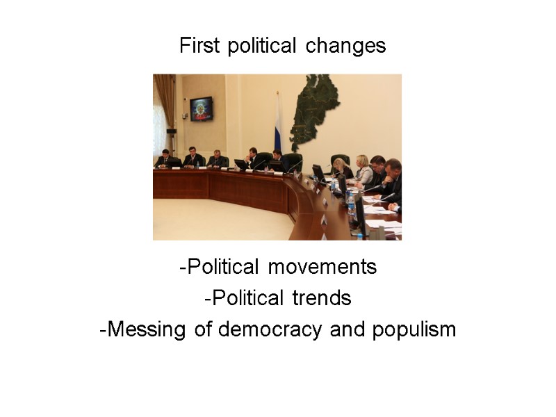 First political changes Political movements Political trends Messing of democracy and populism